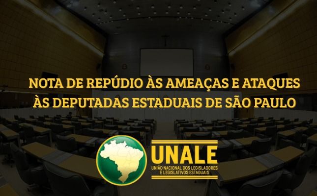 NOTA DE REPÚDIO ÀS AMEAÇAS E ATAQUES ÀS DEPUTADAS ESTADUAIS DE SÃO PAULO
